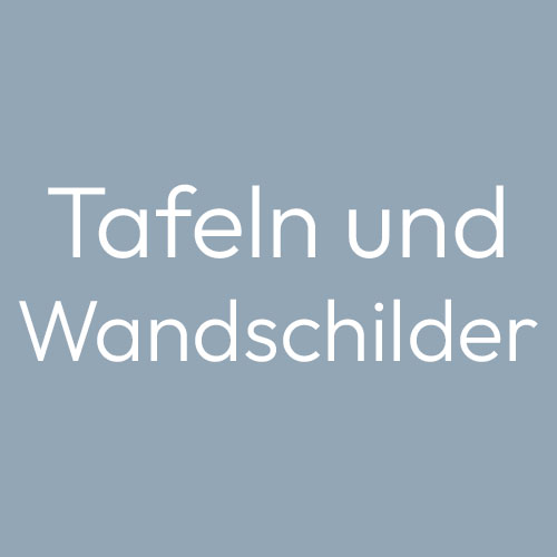 Schilder & Tafeln