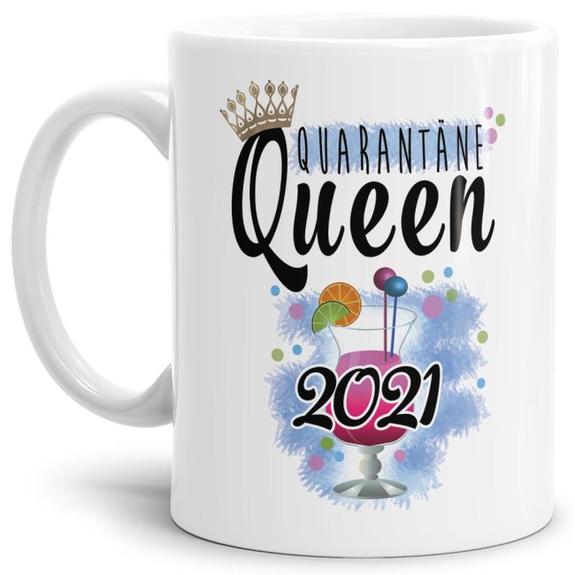 Tasse mit Spruch - Quarant&auml;ne-Queen 2021 - Wei&szlig;