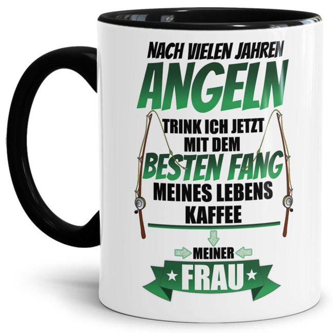 Tasse mit Spruch f&uuml;r Angler - Fang meines Lebens - Innen &amp; Henkel Schwarz