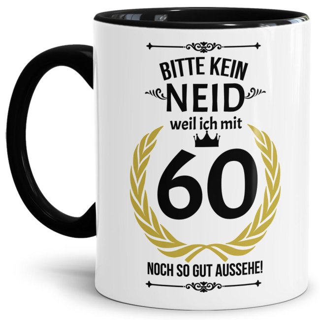 Tasse zum Geburtstag - 60 Jahre - mit lustigem Spruch - Innen &amp; Henkel Schwarz
