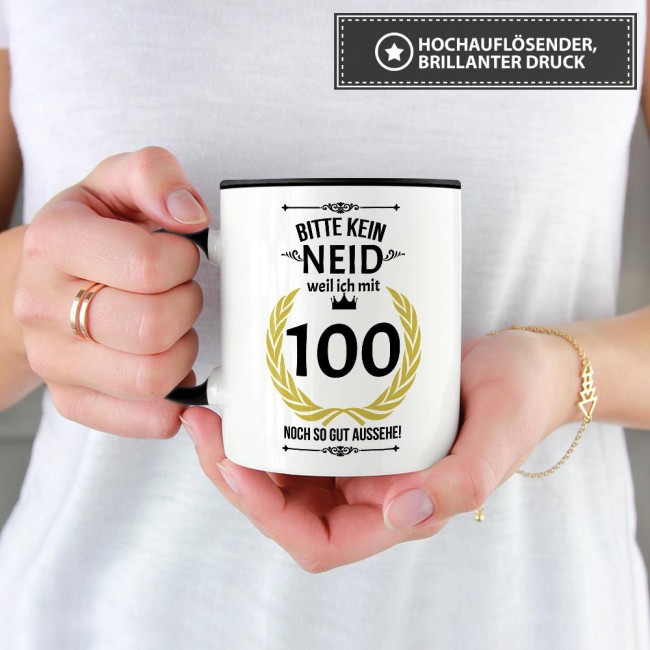 Tasse zum Geburtstag - 100 Jahre - mit lustigem Spruch - Innen &amp; Henkel Schwarz