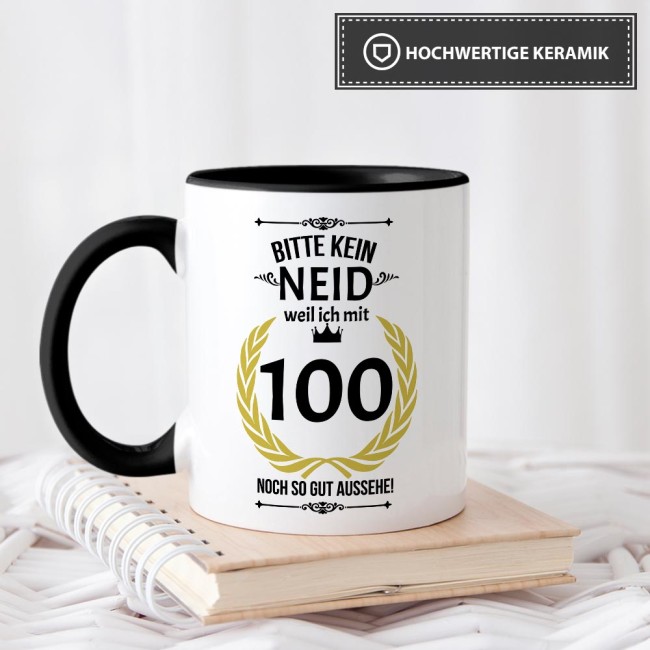 Tasse zum Geburtstag - 100 Jahre - mit lustigem Spruch - Innen &amp; Henkel Schwarz