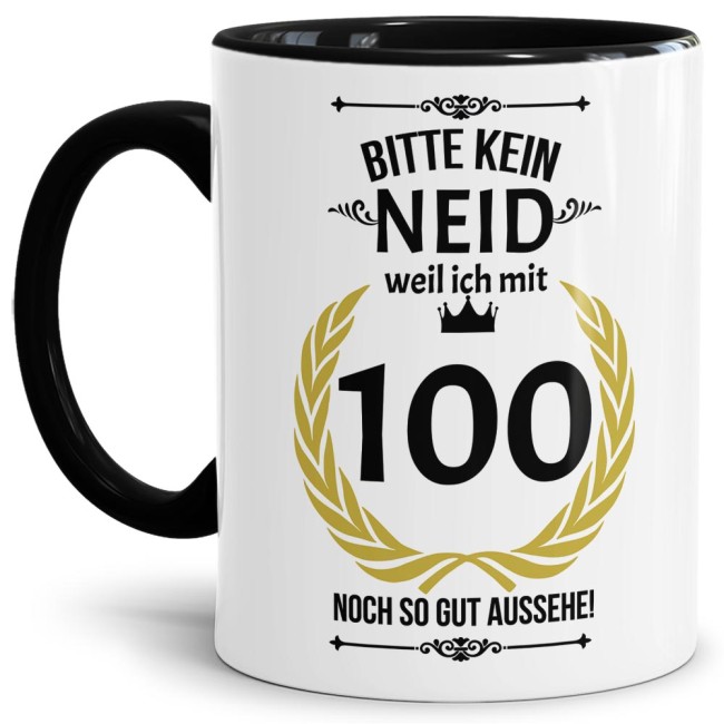 Tasse zum Geburtstag - 100 Jahre - mit lustigem Spruch - Innen &amp; Henkel Schwarz