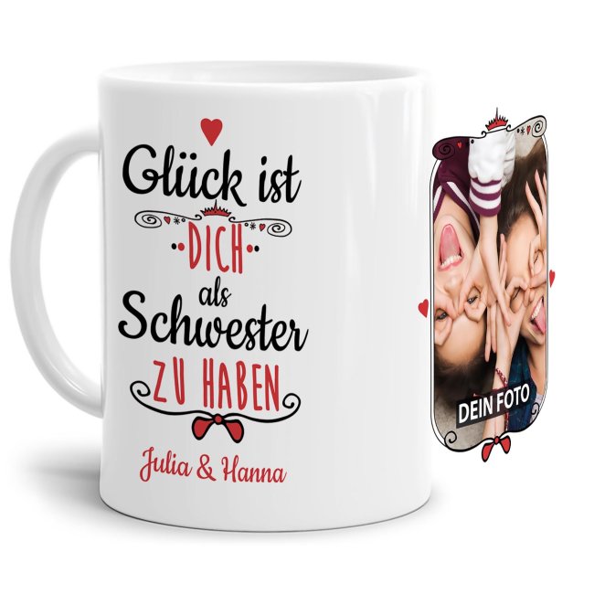 Tasse f&uuml;r Schwester von - mit Wunschnamen und Foto - Wei&szlig;