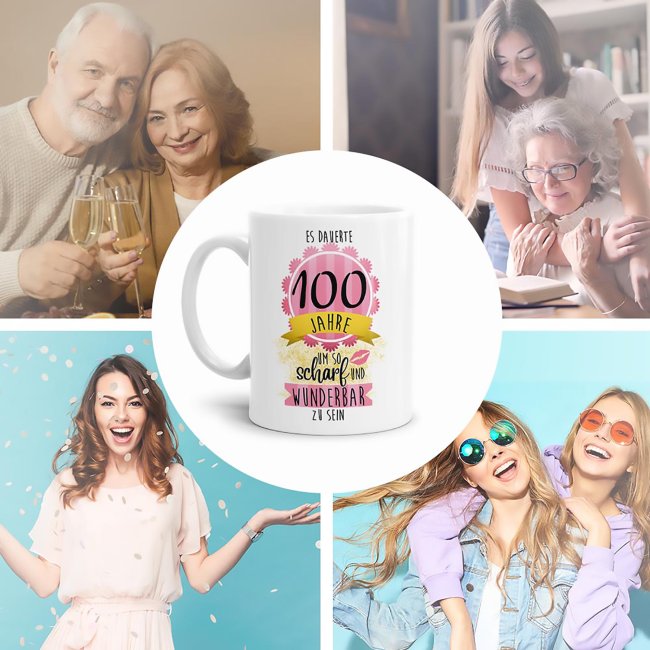 Tasse zum 100. Geburtstag - So scharf und wunderbar - Wei&szlig;