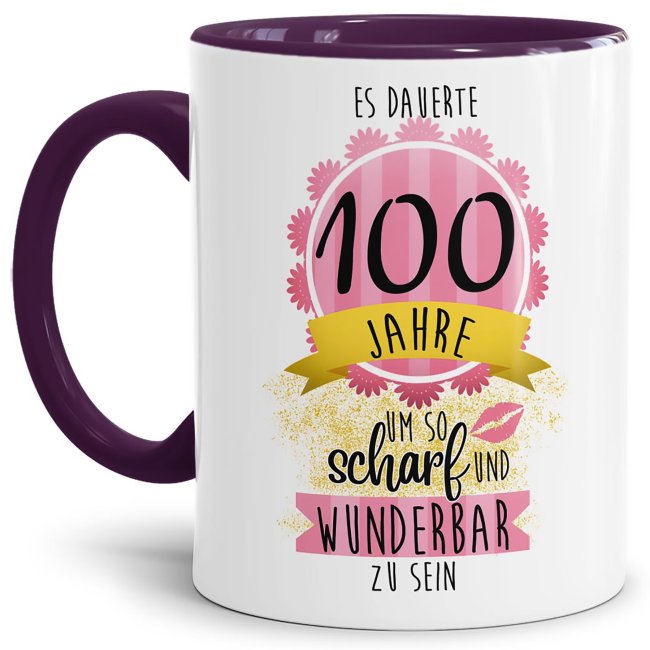 Tasse zum 100. Geburtstag - So scharf und wunderbar - Innen &amp; Henkel Violett