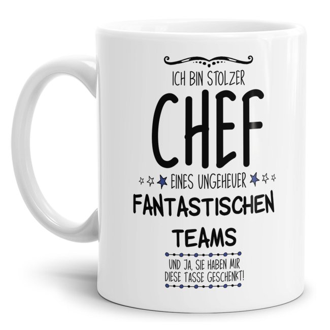 Tasse mit Spruch - Chef Tasse - Stolzer Chef eines fantastischen Teams - Wei&szlig;