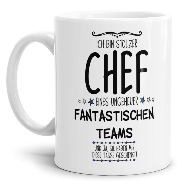 Tasse mit Spruch - Chef Tasse - Stolzer Chef eines fantastischen Teams - Weiß