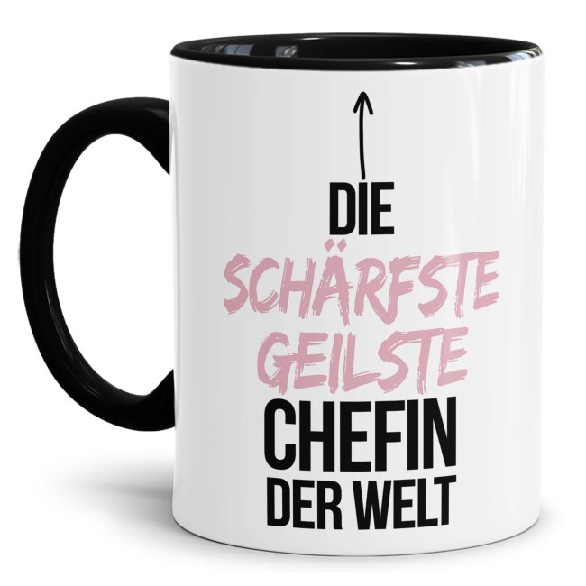 Tasse mit Spruch - Lustige Tasse Chefin - Die sch&auml;rfste geilste Chefin der Welt - Innen &amp; Henkel Schwarz