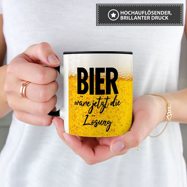 Bier Tasse mit Spruch - Bier w&auml;re jetzt die L&ouml;sung - Innen &amp; Henkel Schwarz
