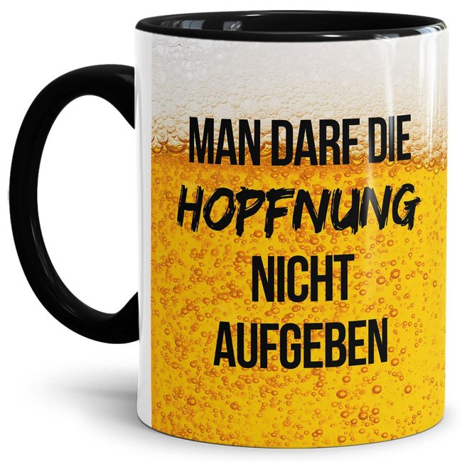 Bier Tasse mit Spruch - Man darf die Hopfnung nicht aufgeben - Innen &amp; Henkel Schwarz