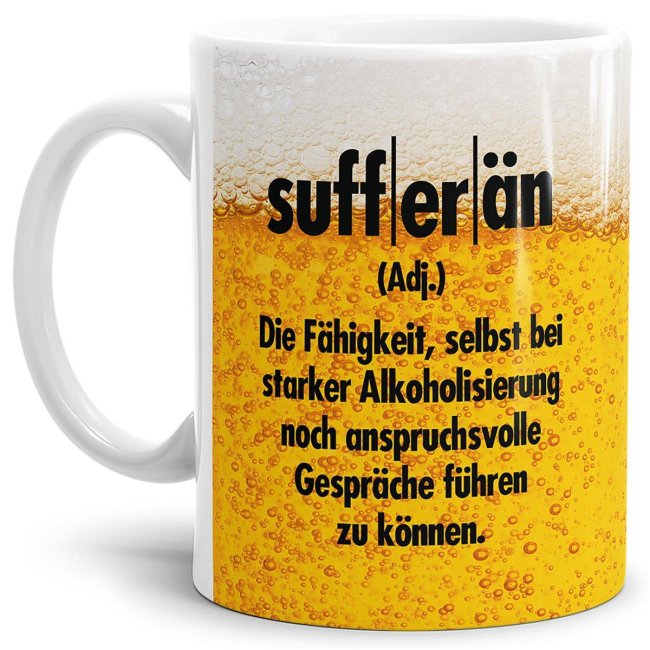 Bier Tasse mit Spruch - Suffer&auml;n - Wei&szlig;