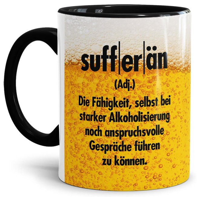 Bier Tasse mit Spruch - Suffer&auml;n - Innen &amp; Henkel Schwarz