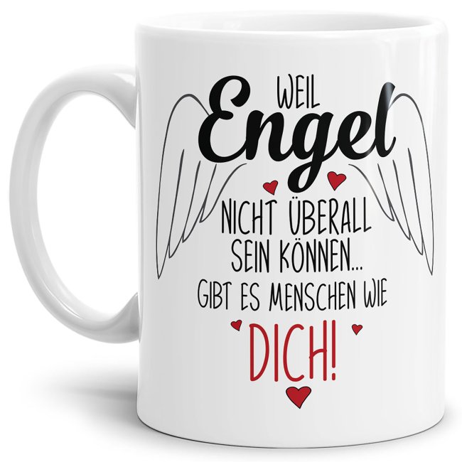 Tasse mit Spruch - Weil Engel nicht &uuml;berall sein k&ouml;nnen - Wei&szlig;