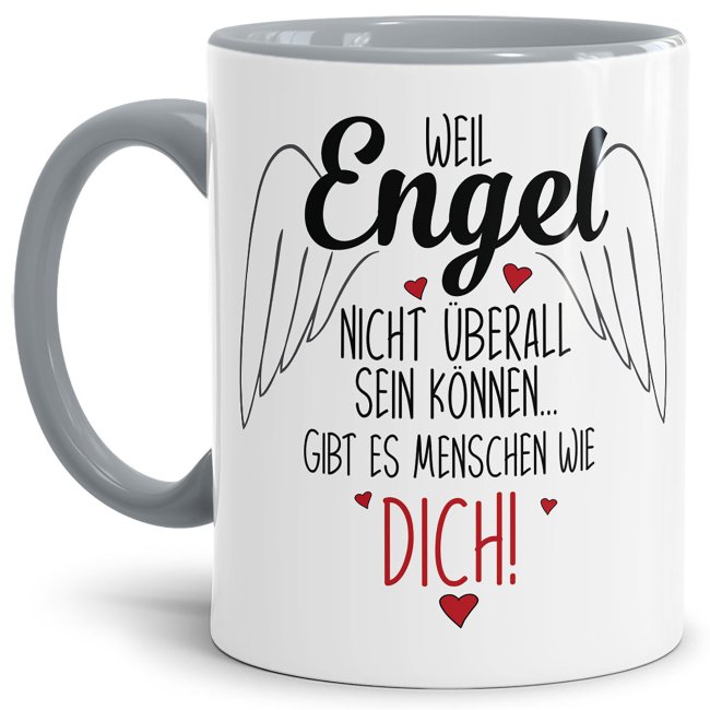 Tasse mit Spruch - Weil Engel nicht &uuml;berall sein k&ouml;nnen - Innen &amp; Henkel Grau