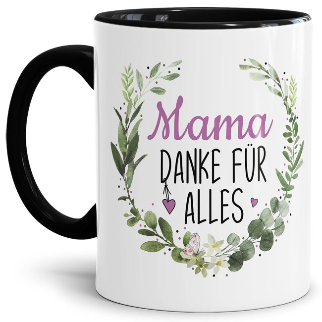 Tasse mit Spruch - Danke f&uuml;r alles Mama - Innen &amp; Henkel Schwarz