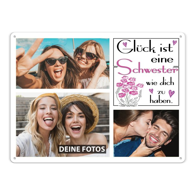 Blechschild f&uuml;r die Schwester - Gl&uuml;ck ist - Collage mit 3 Fotos - DIN A3