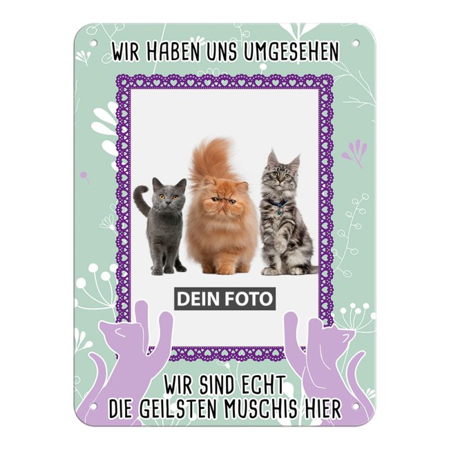 Katzenschild - Die geilsten Muschis hier- mit Foto - DIN A5