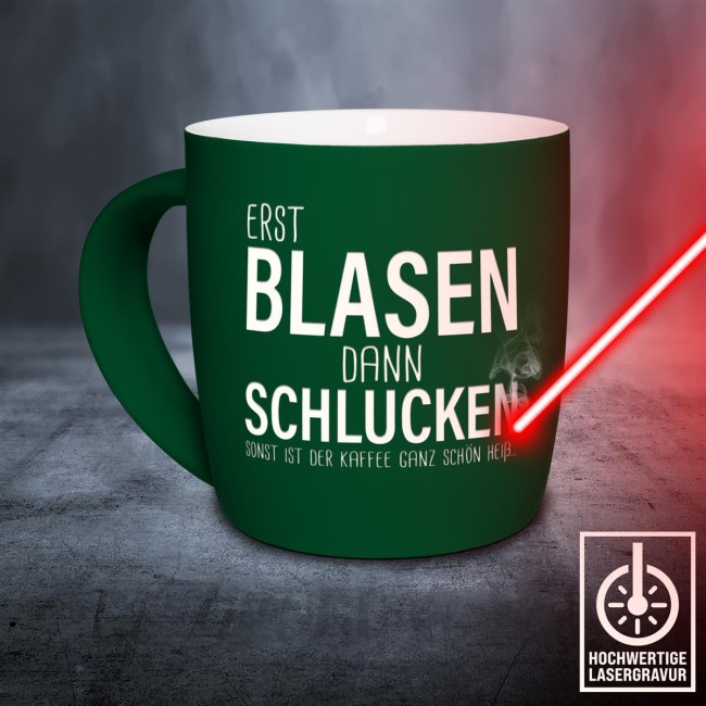 Tasse mit Lasergravur - Erst blasen dann schlucken - Gr&uuml;n