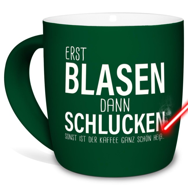 Tasse mit Lasergravur - Erst blasen dann schlucken - Gr&uuml;n