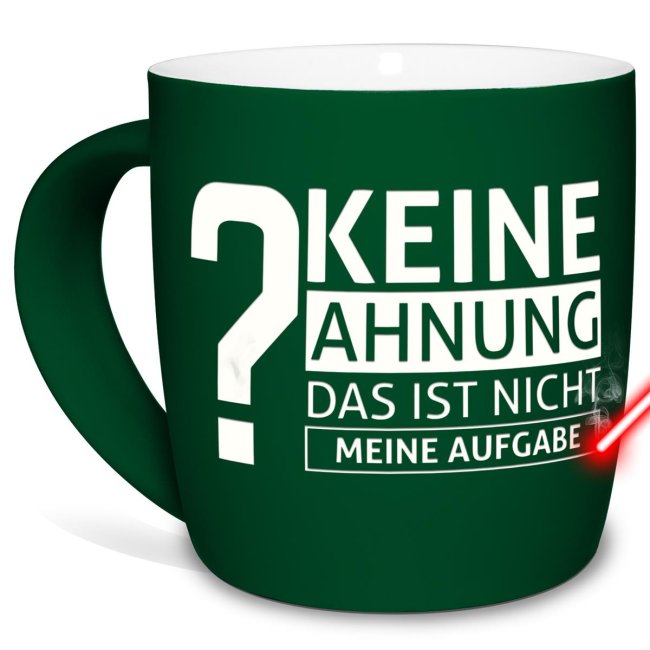 Tasse mit Gravur - Keine Ahnung, nicht meine Aufgabe - Grün | TASSEND