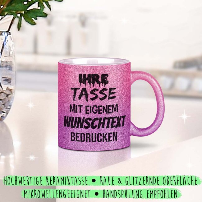 Tasse mit Glitzer - mit Text selbst gestalten - Verlauf Rosa-Pink - Links &amp; Rechts vom Henkel bedruckt