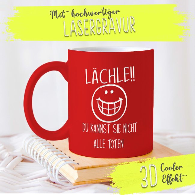 Tasse mit Gravur - L&auml;chle du kannst sie nicht alle t&ouml;ten - Rot