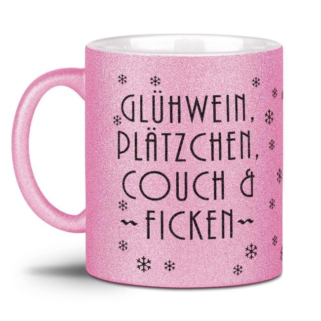 Glitzertasse Weihnachten - Gl&uuml;hwein, Pl&auml;tzchen, Couch &amp; Ficken - Rosa