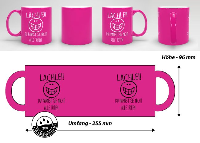 Neon Tasse mit Gravur - L&auml;chle, du kannst nicht alle t&ouml;ten  - Pink