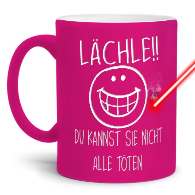 Neon Tasse mit Gravur - L&auml;chle, du kannst nicht alle t&ouml;ten  - Pink