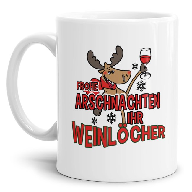 Weihnachtstasse - Fr&ouml;hliche Arschnachten, ihr Weinl&ouml;cher - Wei&szlig;