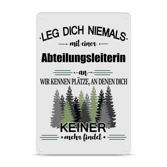 Blechschild - Leg dich niemals - Abteilungsleiterin - A4