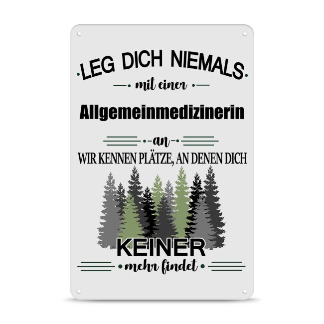 Blechschild - Leg dich niemals - Allgemeinmedizinerin - A4