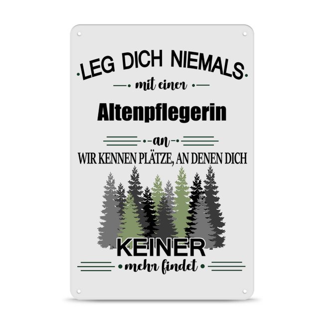 Blechschild - Leg dich niemals - Altenpflegerin - A4