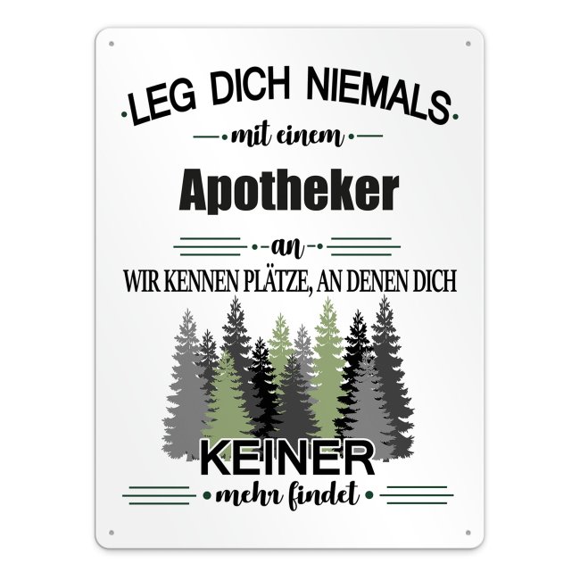 Blechschild - Leg dich niemals - Apotheker - A3