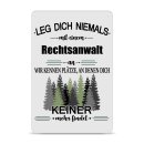 Blechschild - Leg dich niemals - Rechtsanwalt - A4