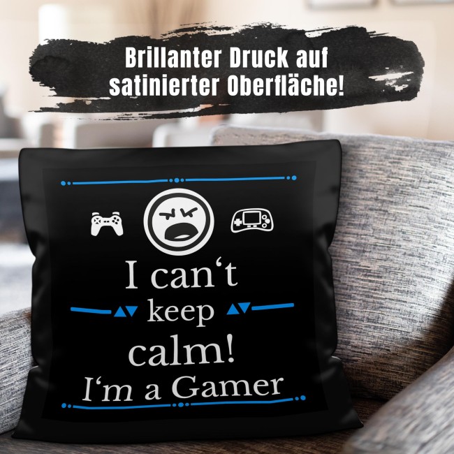 Satin Kissen - I cant keep calm! Im a Gamer