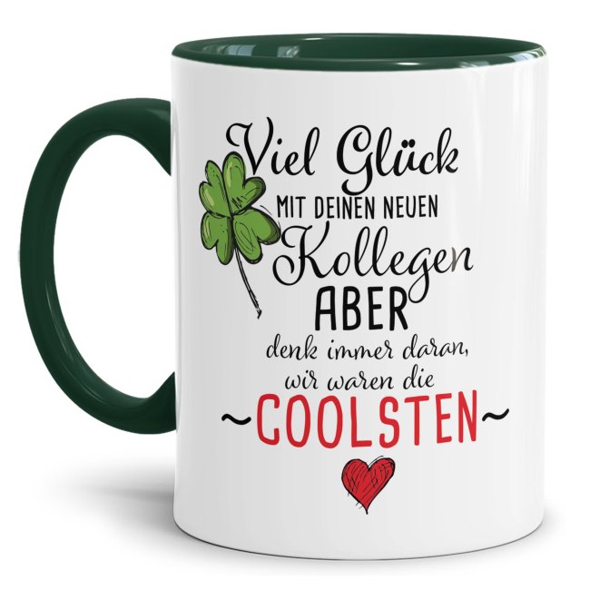 Tasse - Kollegen, wir waren die Coolsten - Innen &amp; Henkel Dunkelgr&uuml;n