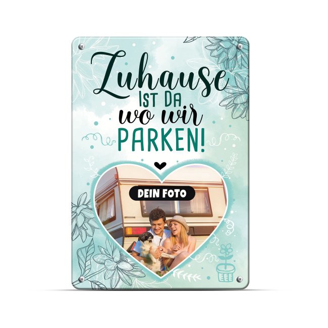Wohnmobil-Schild mit Foto - Zuhause ist da wo wir parken