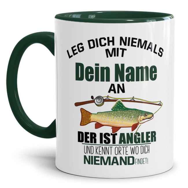 Tasse - Ein Angler kennt Orte wo dich keiner findet - mit Name - Innen &amp; Henkel Dunkelgr&uuml;n