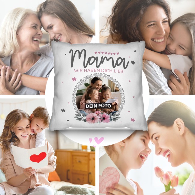 Kissen f&uuml;r Mama - Wir haben dich lieb - mit Foto personalisierbar - Wei&szlig;