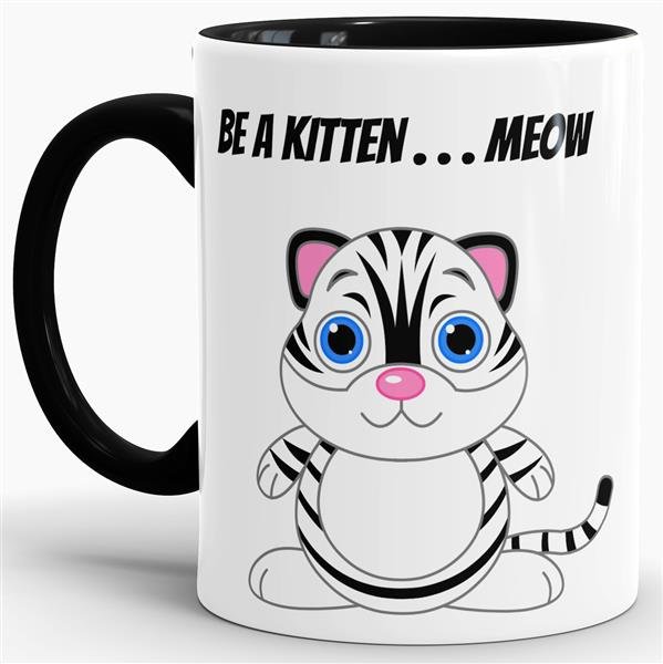 Tasse Be A Kitten