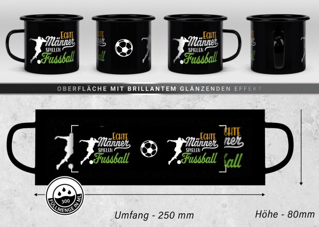 Schwarze Emaille-Tasse mit Spruch - Echte M&auml;nner spielen Fu&szlig;ball - 300 ml