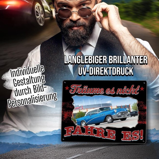 Autoschild mit Spruch - Tr&auml;ume nicht, fahre es - mit Foto gestalten