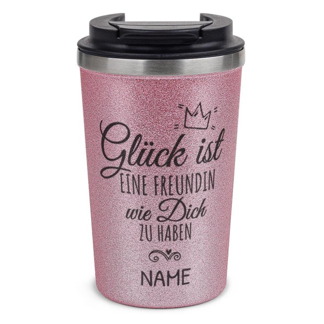 To Go Edelstahlbecher Glitzer - Gl&uuml;ck ist eine Freundin wie dich - mit Name -  350 ml - Rosa