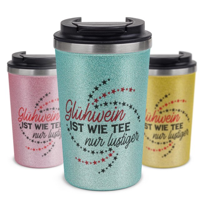 To-Go Edelstahlbecher Glitzer - Gl&uuml;hwein wie Tee - in vier Farben