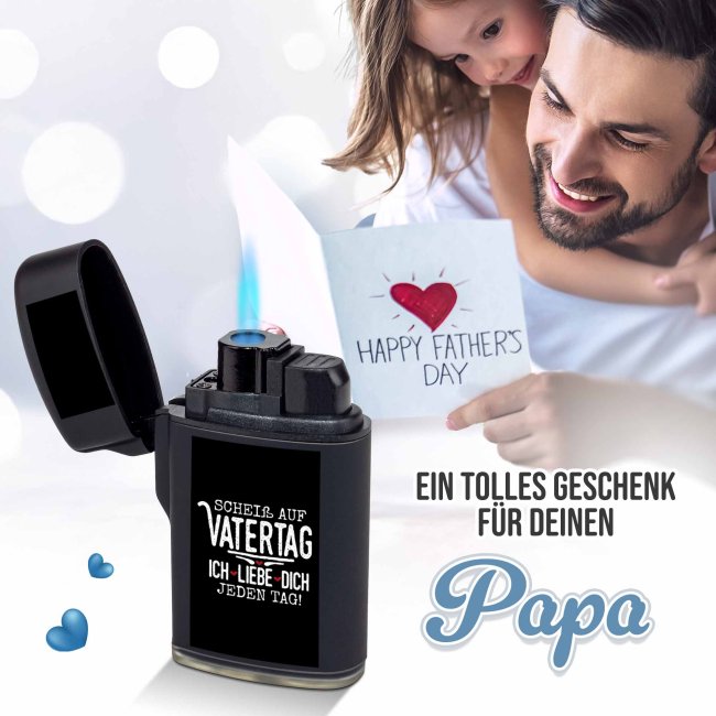 Sturm-Feuerzeug mit Spruch - Schei&szlig; auf Vatertag, ich liebe dich jeden Tag