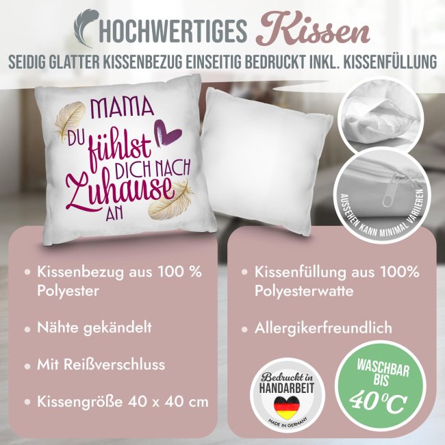 Kissen - Mama du f&uuml;hlst dich nach Zuhause an