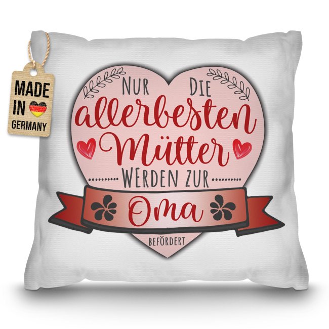 Kissen - Nur die allerbesten M&uuml;tter werden zur Oma bef&ouml;rdert