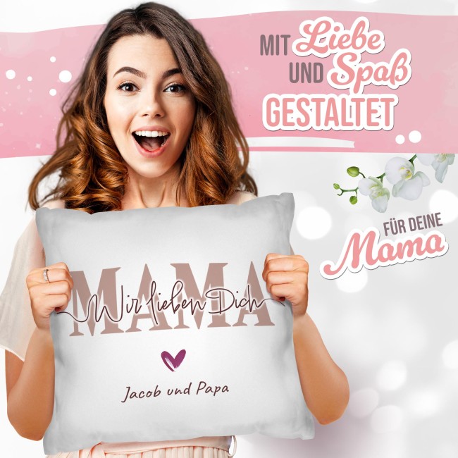 Personalisiertes Kissen - Mama wir lieben dich - mit Name / Text - Wei&szlig;